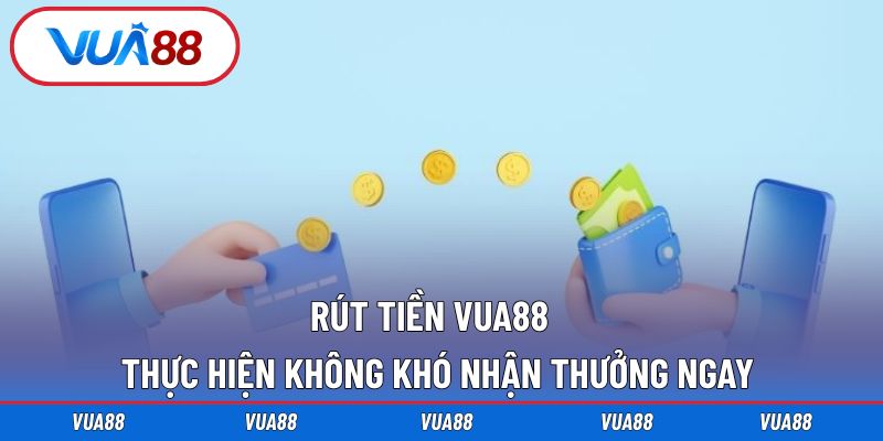 Rút tiền Vua88